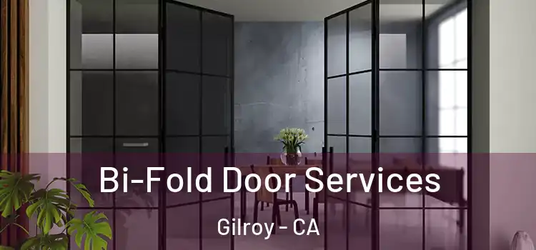 Bi-Fold Door Services Gilroy - CA
