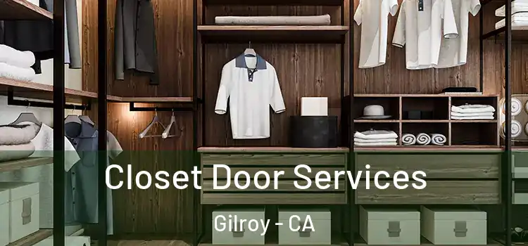  Closet Door Services Gilroy - CA