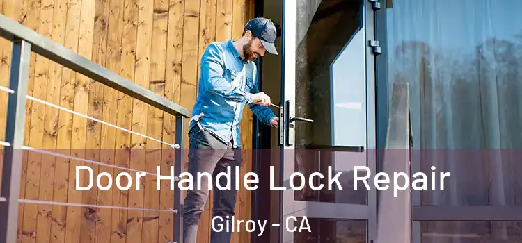 Door Handle Lock Repair Gilroy - CA