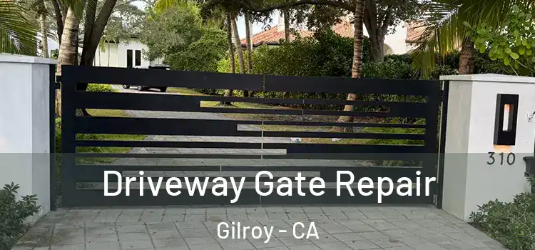 Driveway Gate Repair Gilroy - CA
