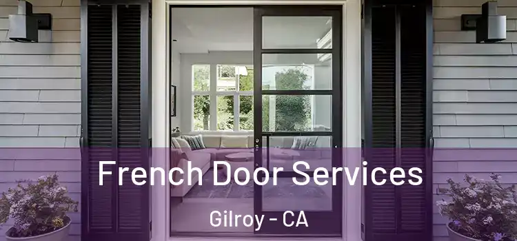 French Door Services Gilroy - CA