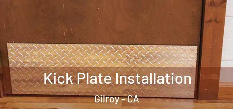 Kick Plate Installation Gilroy - CA