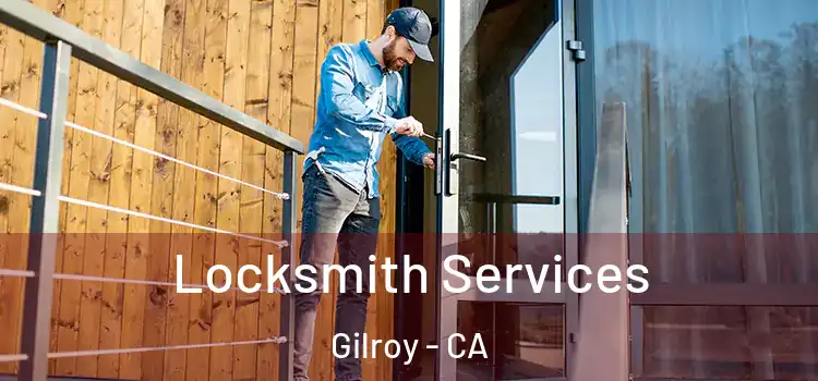 Locksmith Services Gilroy - CA
