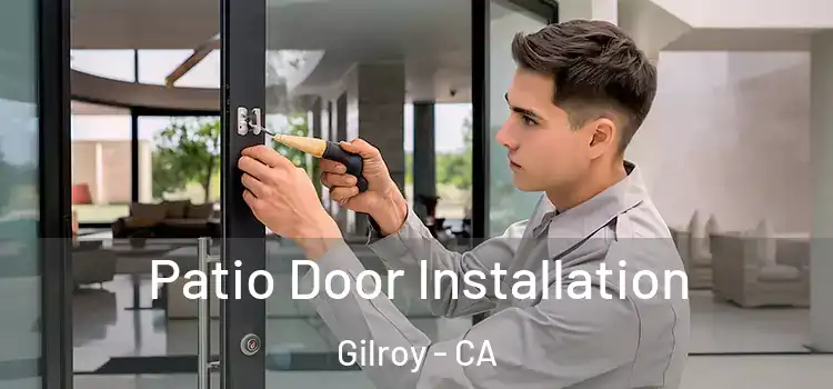  Patio Door Installation Gilroy - CA