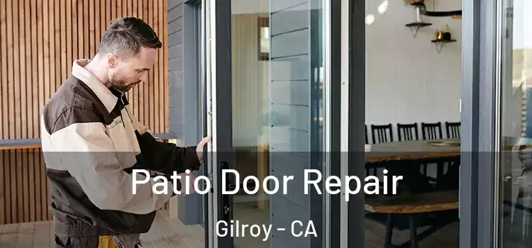 Patio Door Repair Gilroy - CA