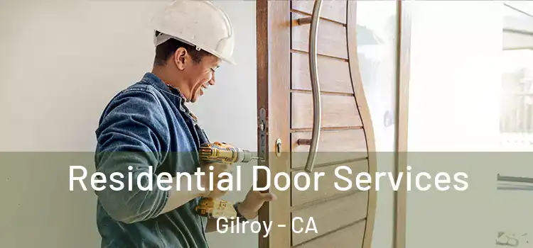 Residential Door Services Gilroy - CA