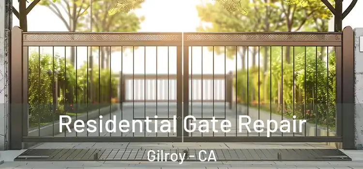Residential Gate Repair Gilroy - CA