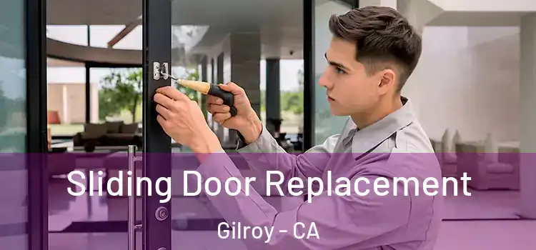 Sliding Door Replacement Gilroy - CA