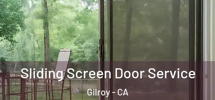 Sliding Screen Door Service Gilroy - CA
